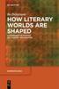 Книга How Literary Worlds Are Shaped : A Comparative Poetics of Literary Imagination