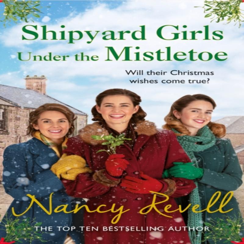 Shipyard Girls Under the Mistletoe by Nancy Revell Paperback Book 9781787464292