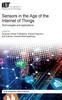 The Sensors In the Age of the Internet of Things : Technologies and Applications Book