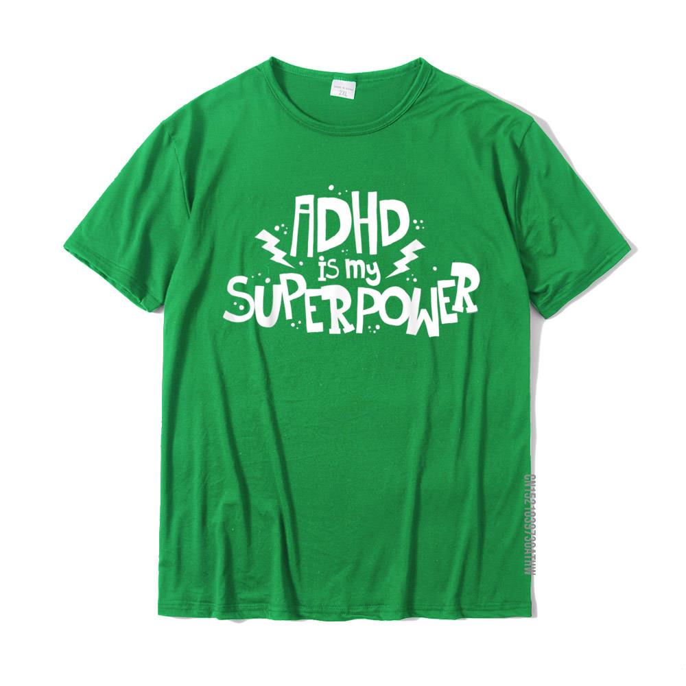 ADHD Is My Superpower Attention Deficit Disorder Quote TShirt Summer Tops T Shirt Cotton Men T Shirts Summer Popular