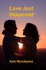 Книга Love Just Happened