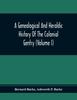 Книга A Genealogical And Heraldic History Of The Colonial Gentry (Volume I)