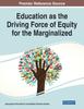 The Education As the Driving Force of Equity for the Marginalized Book