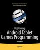 Книга Beginning Android Tablet Games Programming