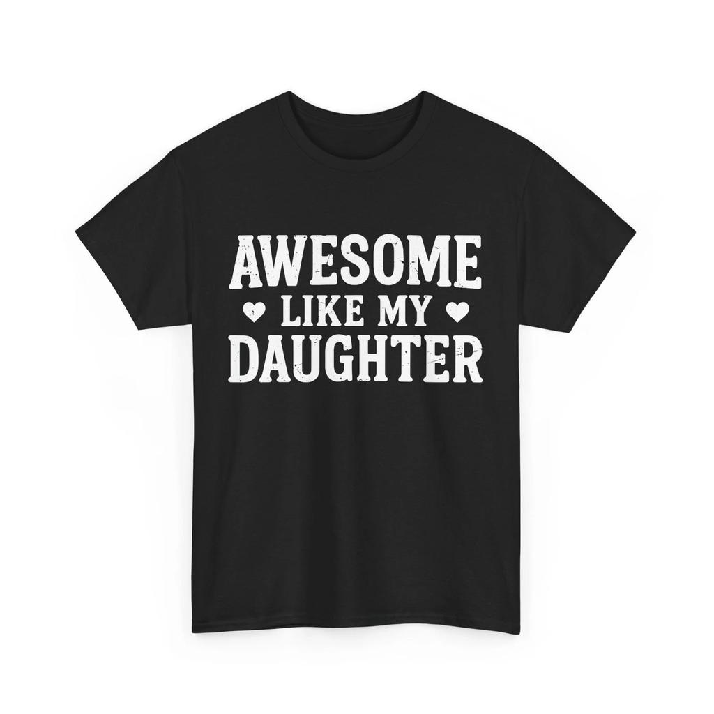 Awesome Like My Daughter Dad Father's Day Men Funny T-Shirt