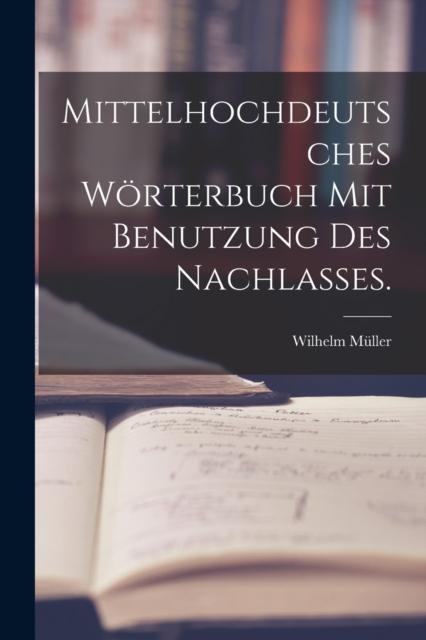 Книга Mittelhochdeutsches Worterbuch Mit Benutzung Des Nachlasses.