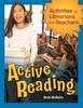 The Active Reading : Activities for Librarians and Teachers Book