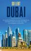 Книга So Lebt Dubai : Der Perfekte Reisefuhrer Fur Einen Unvergesslichen Aufenthalt In Dubai Inkl. Insider-Tipps Und Packliste