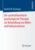 Книга Die Systemtheoretisch-psychologische Therapie Zur Behandlung Von Wahn Und Halluzinationen