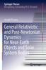 Книга General Relativistic and Post-Newtonian Dynamics for Near-Earth Objects and Solar System Bodies