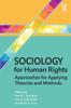 The Sociology for Human Rights : Approaches for Applying Theories and Methods Book