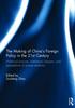 Книга The Making of China's Foreign Policy In the 21st Century : Historical Sources, InstitutionsPlayers, and Perceptions of Power Relations