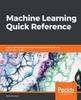 Книга Machine Learning Quick Reference : Quick and Essential Machine Learning Hacks for Training Smart Data Models