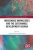 Книга Indigenous Knowledges and the Sustainable Development Agenda