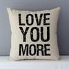 Popular Phrase Words Letters Printed Couch Cushion Home Decorative Pillows 45X45Cm Cotton Linen Square Cushions \"Love You More\