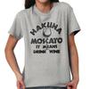 Смешная футболка с графическим принтом для женщин Hakuna Moscato It Means Drink Wine