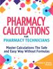 Книга Pharmacy Calculations for Pharmacy Technicians