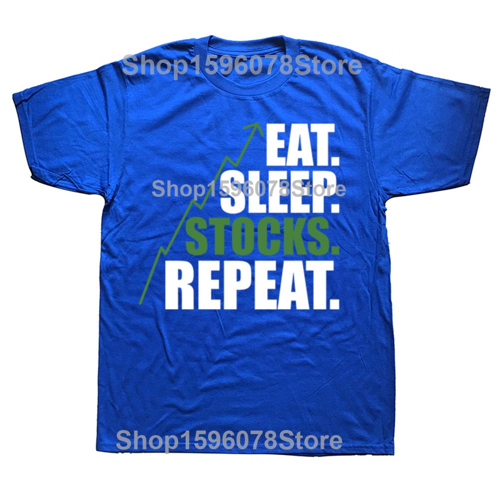 Смешные Футболки Eat Sleep Stocks Repeat Хлопок Уличная Одежда Торговля Подарки на День Рождения Мужская Одежда Повседневная Свободная Оверсайз Футболка