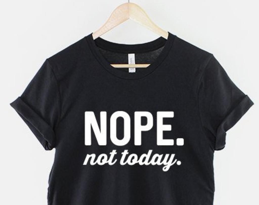 Nope Not Today Shirt: Womens Streetwear Slogan Tee, Soft Cotton Casual Style