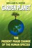 Книга Garden Planet : The Present Phase Change of The Human Species