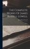 Книга The Complete Works Of James Russell Lowell : Poems