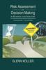 The Risk Assessment and Decision Making In Business and Industry : A Practical Guide, Second Edition Book
