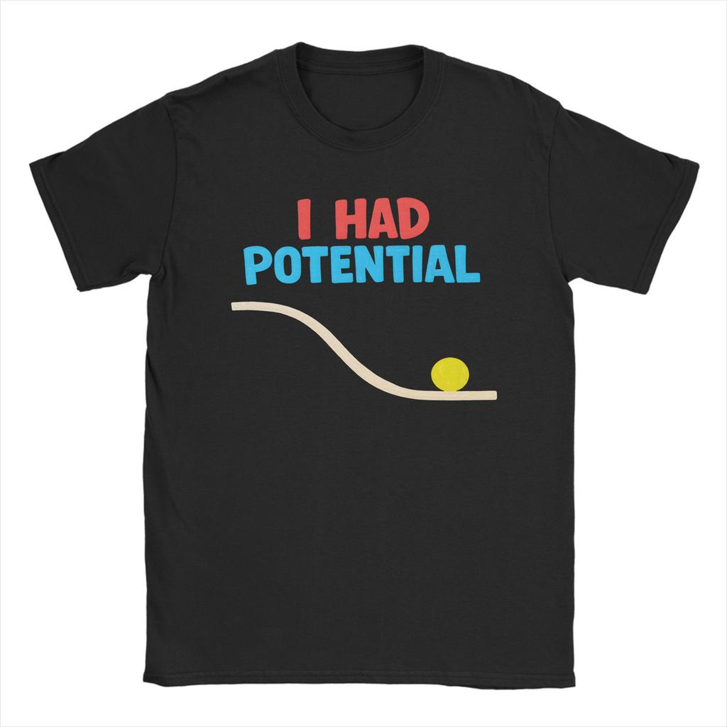 Sarcastic Quote I Had Potential T Shirts Project Hail Mary 100 Cotton Tops Leisure Short Sleeve O Neck Tee Shirt Summer TShirt