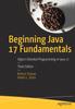 Книга Beginning Java 17 Fundamentals : Object-Oriented Programming In Java 17