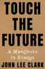 Книга Touch the Future : A Manifesto In Essays