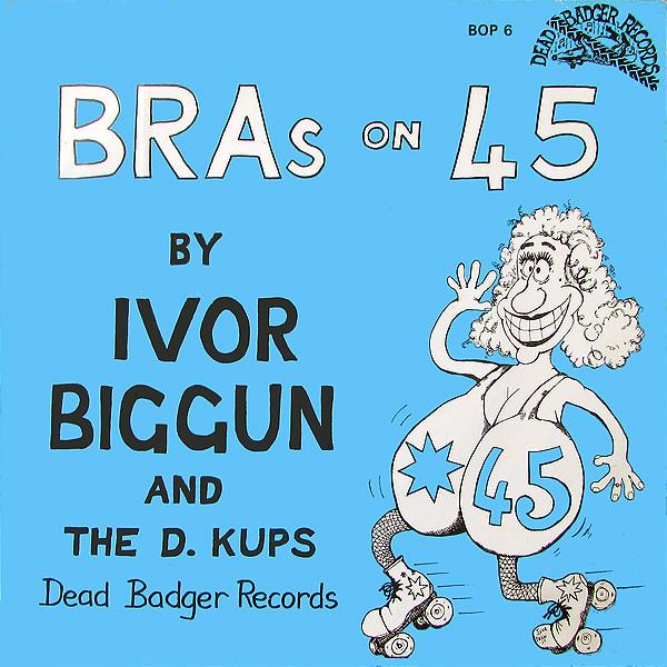 7inch Record IVOR BIGGUN - Bras On 45 BOP6 Dead Badger Rec 1981 UK Pop Used