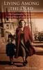 Книга Living Among the Dead : My Grandmother's Holocaust Survival Story of Love and Strength