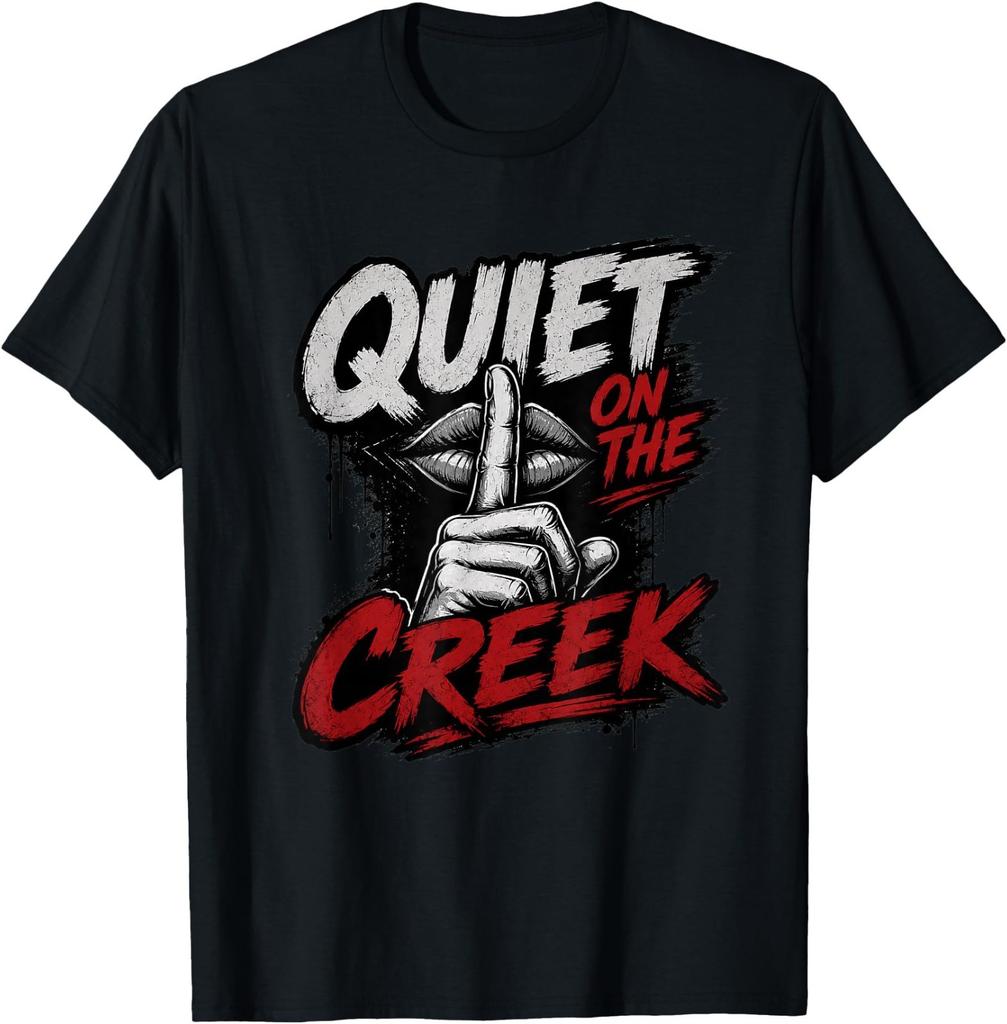 Quiet on the Creek T-Shirt