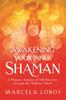 Книга Awakening Your Inner Shaman : A Woman's Journey of Self-Discovery Through the Medicine Wheel
