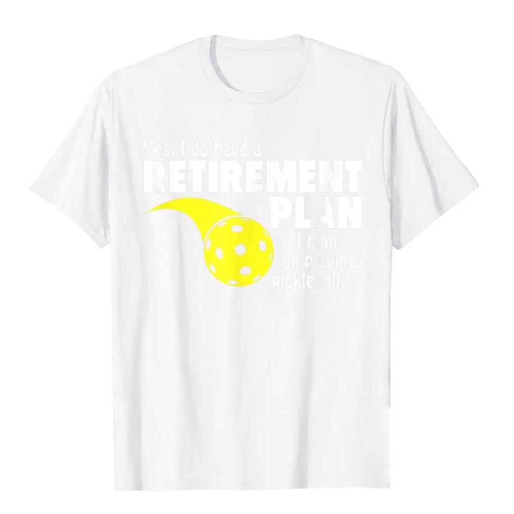 Funny Retirement I Plan On Playing Pickleball T Shirt Top T-Shirts Birthday Funny Men Tops Tees 50741