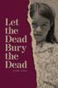 Книга Let the Dead Bury the Dead
