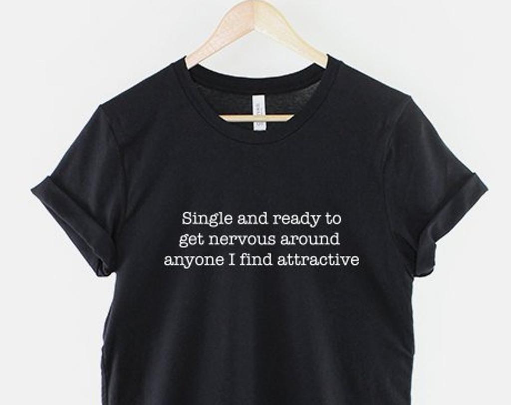 Single Shirt Nervous Socially Awkward Tee, Hipster Dating Humor (Unisex XS-6XL, Soft Cotton Blend)