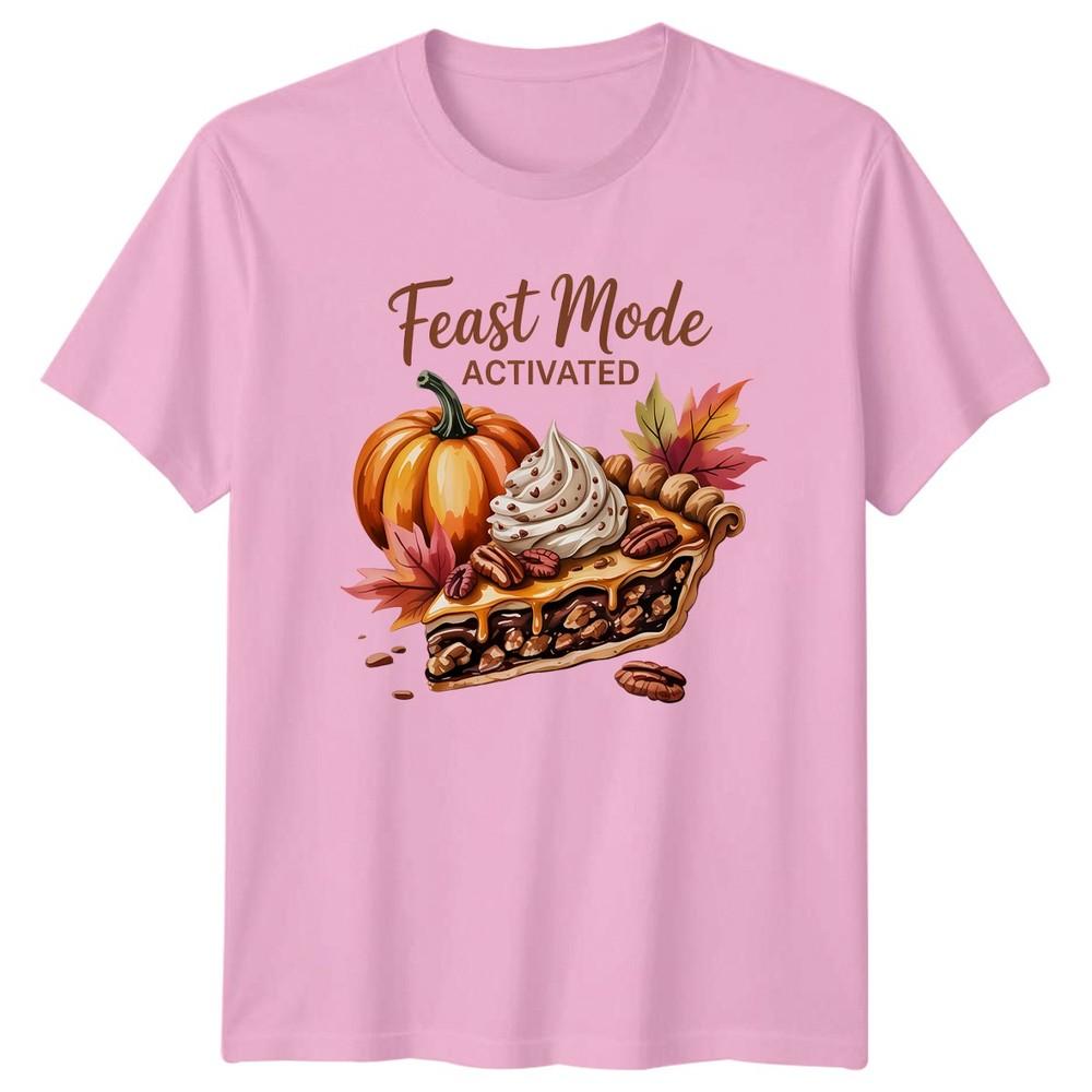 Feast Mode Activated Thanksgiving Pie Pumpkin Harvest Unisexs Unisexs Graphic Tee
