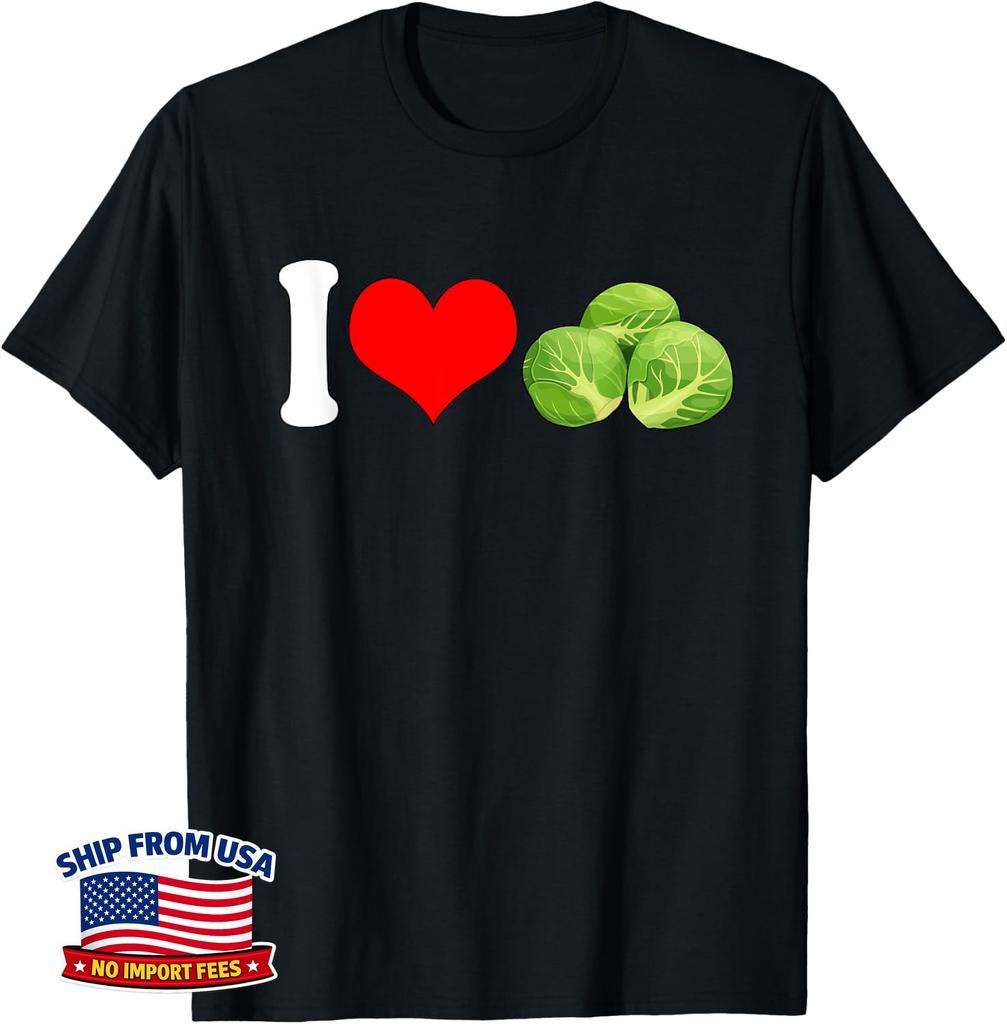 I Love Brussels Sprouts Funny Vegetables Unisex T-Shirt