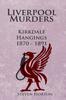 Книга Liverpool Murders - Kirkdale Hangings 1870-1891