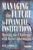 Книга Managing the Future In Financial Institutions : Meeting the Challenge with Better Information