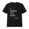 1987 I Want To Run Print T Shirt For Casual Fashion Vintage Top For Everyday Wear Versatile Designer Clothes Soft