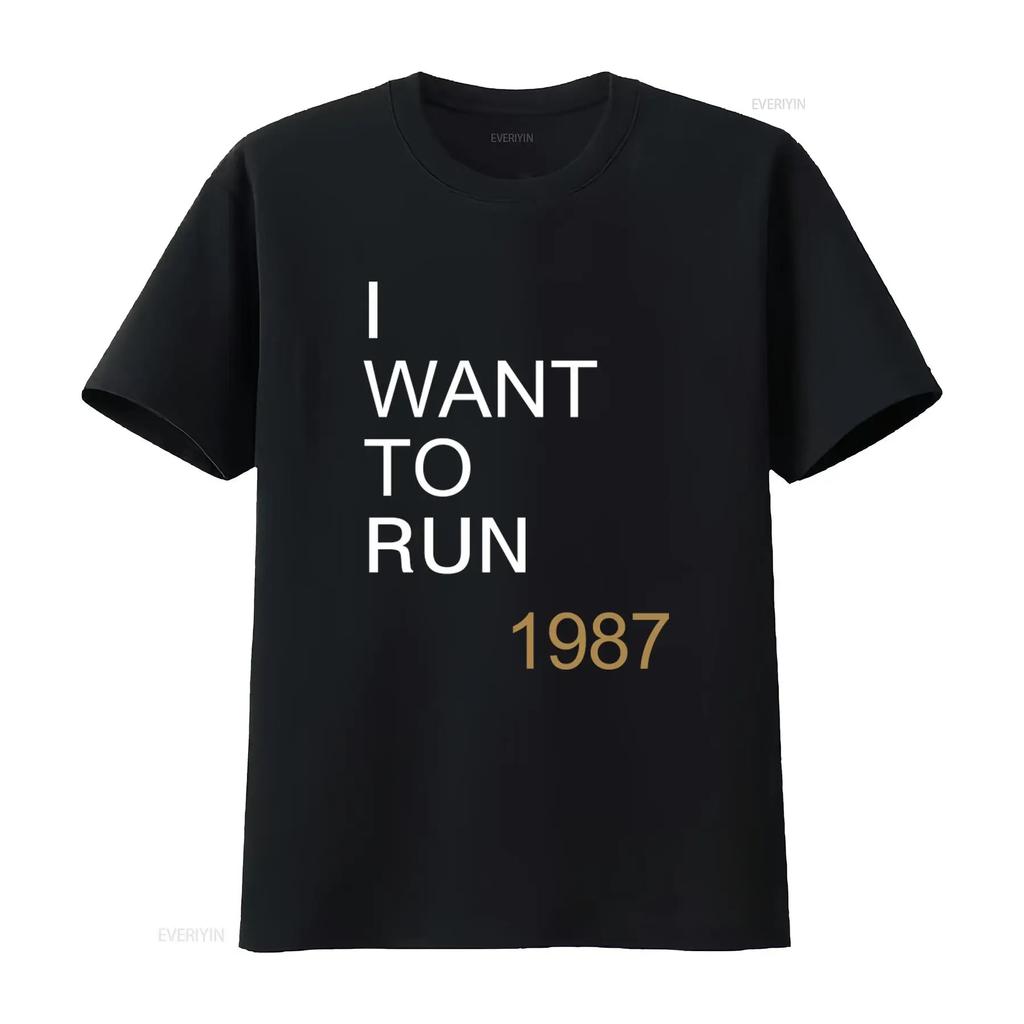 1987 I Want To Run Print T Shirt For Casual Fashion Vintage Top For Everyday Wear Versatile Designer Clothes Soft