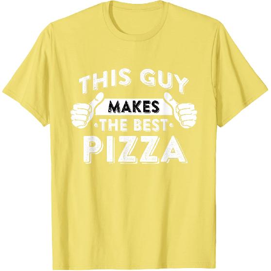 This Guy Makes The Best Pizza - Food Lover Pizza Baker T-Shirt Small
