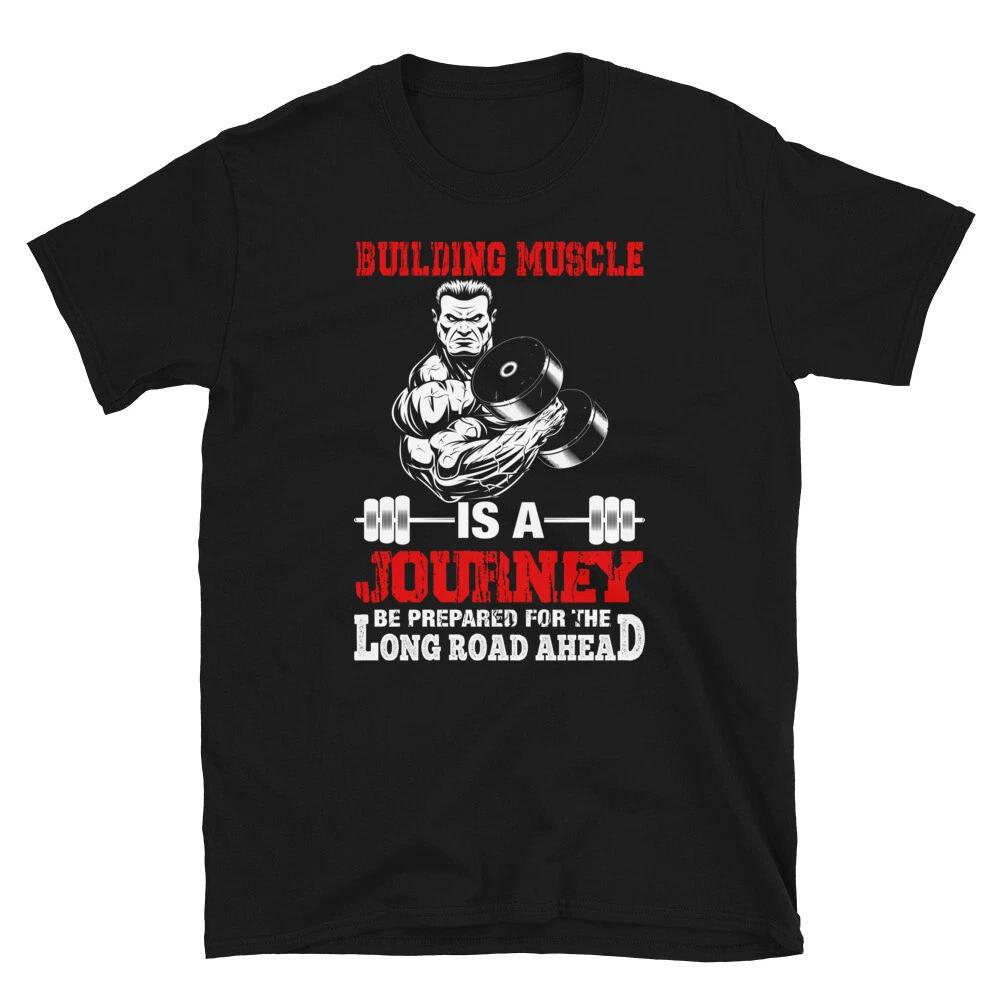 Building Muscle Is A Journey Bodybuilding Gym Fitness Muscle T-Shirt