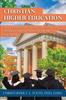 The Christian Higher Education : An Examination of the Shift In Mission from Non-Secular To Secular Book
