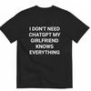 My Girlfriend Knows Everything Funny Graphic Tee Cotton Mens Womens T Shirt Vintage Streetwear