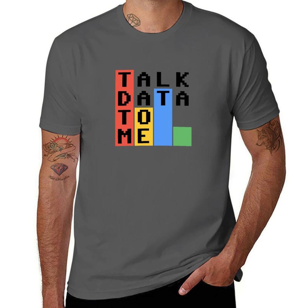 Talk Data To Me Tshirt Big And Tall Basic Tee Shirt