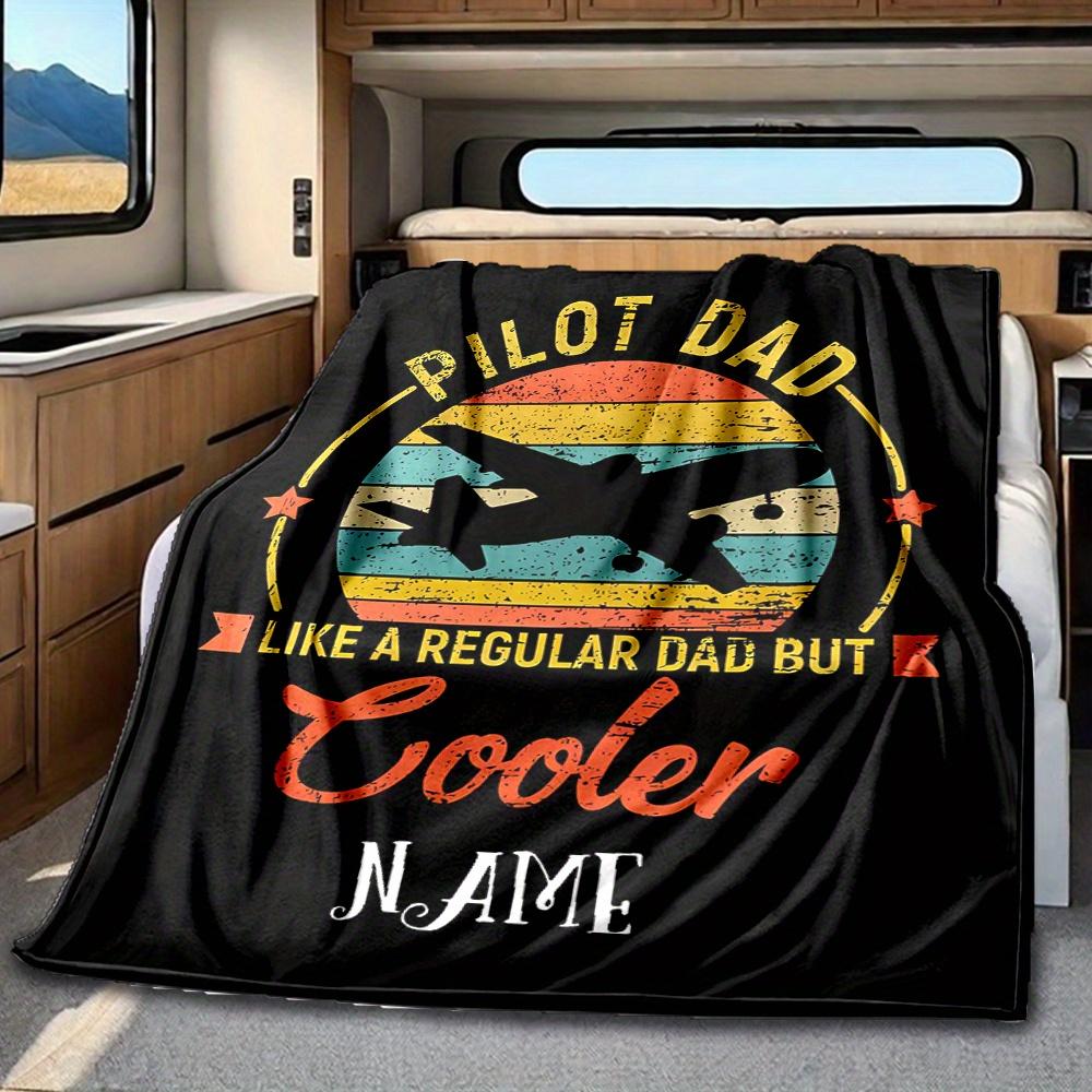 Pilot Dad Rv Blanket Personalized Name Soft Comfortable Stylish Rv Blanket Car Blanket Perfect For Rv Travel Rv Camping Rv Outdoor Rv Home Suitable