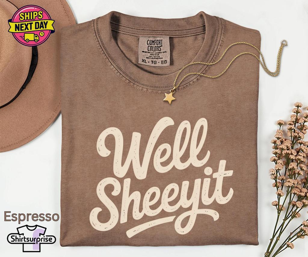 Comfort Colors® Well Sheeyit Country Western Shirt, Vintage Retro Western Shirt, Adult Sarcastic Humor Shirt, Funny Meme Shirt, Gift for Her