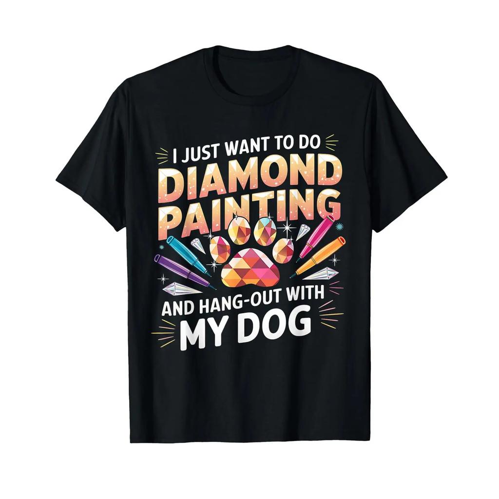 I Just Want to Hang Out with My Dog Diamond Painting T Shirt vintage Washed Casual Breathable fashion Slightly streetwear
